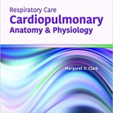 (eBook EPUB)Respiratory Care Cardiopulmonary Anatomy & Physiology by Margaret V. Clark