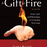 (eBook PDF) A Gift of Fire: Social, Legal, and Ethical Issues for Computing Technology 4th Edition