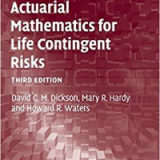 (eBook PDF) Actuarial Mathematics for Life Contingent Risks 3rd Edition by David C. M. Dickson , Mary R. Hardy , Howard R. Waters