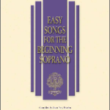 (eBook PDF) Easy Songs for the Beginning Soprano (Easy Songs for Beginning Singers)