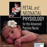 (eBook PDF) Fetal and Neonatal Physiology for the Advanced Practice Nurse by Amy Jnah DNP NNP-BC , Andrea Nicole Trembath MD MPH FAAP