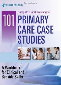 (eBook PDF)101 Primary Care Case Studies: A Workbook for Clinical and Bedside Skills by Wijesinghe Sampath DHSc MS MPAS PA-C AAHIVS