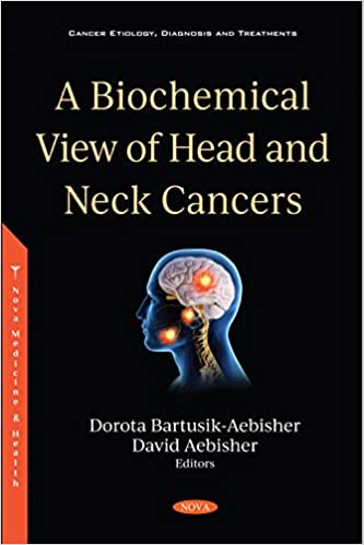 (eBook PDF)A Biochemical View of Head and Neck Cancers by David Aebisher Dorota Bartusik-Aebisher