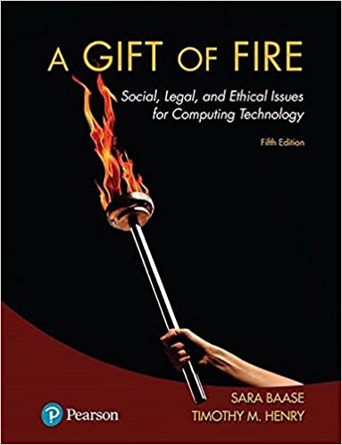 (eBook PDF)A Gift of Fire: Social, Legal, and Ethical Issues for Computing Technology, Fifth Edition + EPUB by Sara Baase ,‎ Timothy M. Henry