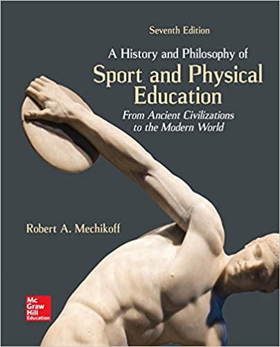 (eBook PDF)A History and Philosophy of Sport and Physical Education 7th Edition by Robert Mechikoff