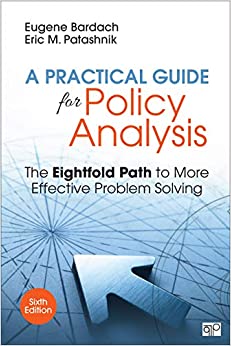 (eBook PDF)A Practical Guide for Policy Analysis: The Eightfold Path to More Effective Problem Solving by Eric M. Patashnik