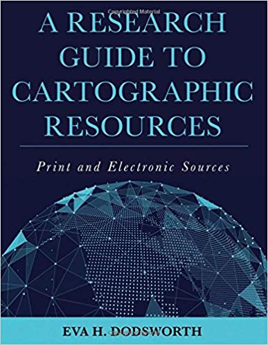 (eBook PDF)A Research Guide to Cartographic Resources: Print and Electronic Sources by Eva H. Dodsworth