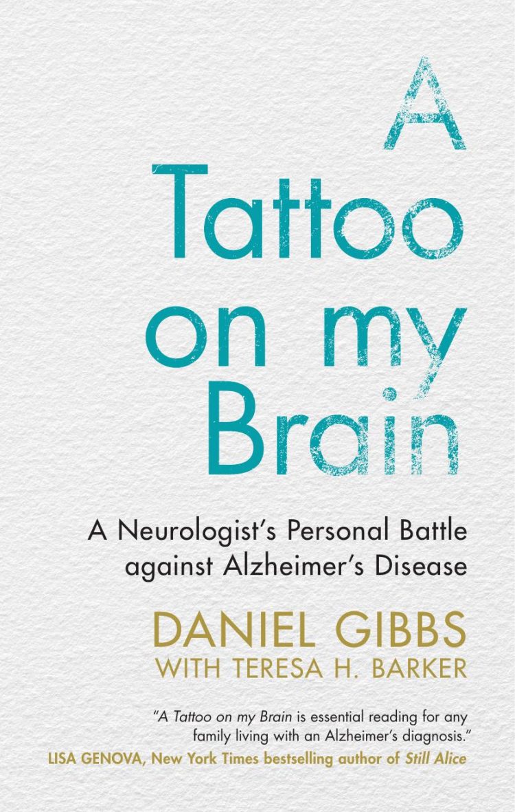(eBook PDF)A Tattoo on my Brain: A Neurologist's Personal Battle against Alzheimer's Disease by Daniel Gibbs,Teresa H. Barker