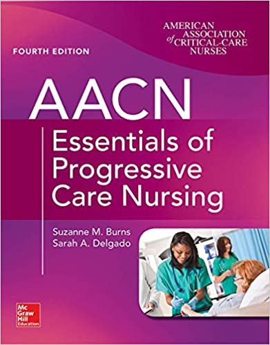 (eBook PDF)AACN Essentials of Progressive Care Nursing Fourth Edition by Suzanne Burns , Sarah Delgado