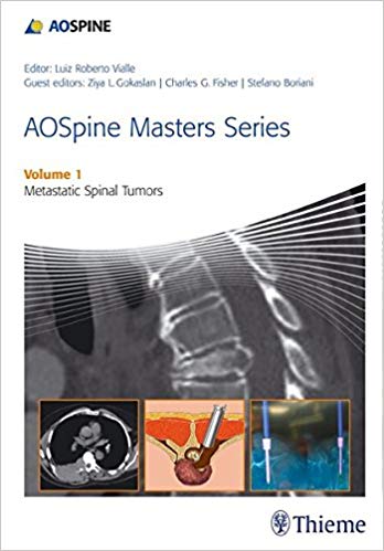 (eBook PDF)AOSpine Masters Series Volume 1 Metastatic Spinal Tumors by Ziya L. Gokaslan , Stefano Boriani , Charles G Fisher , Luiz Roberto Gomes Vialle (Series Editor)