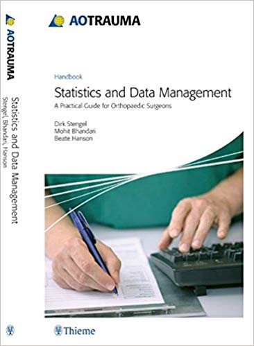 (eBook PDF)AOTrauma - Statistics and Data Management by Dirk Stengel , Mohit Bhandari , Beate Hanson