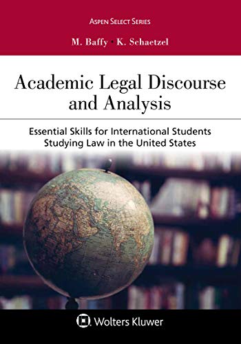 (eBook PDF)Academic Legal Discourse and Analysis: Essential Skills for International Students Studying Law in The United States (Aspen Select Series) Kindle Edition by Marta Baffy,Kirsten Schaetzel