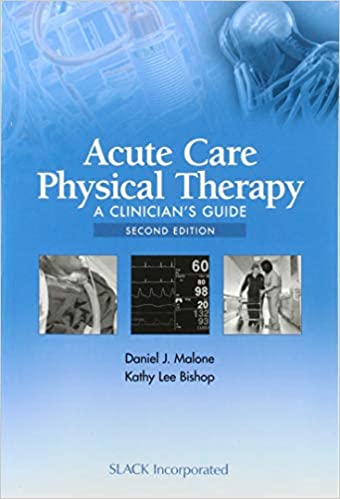 (eBook PDF)Acute Care Physical Therapy 2nd Edition by Daniel J. Malone (author) & Kathy Lee Bishop (author)