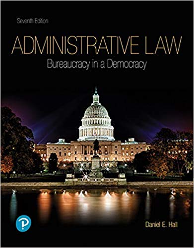 (eBook PDF)Administrative Law Bureaucracy in a Democracy, 7th Edition by Daniel E. Hall