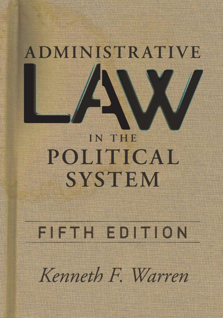 (eBook PDF)Administrative Law in the Political System 5th Edition by Kenneth F Warren
