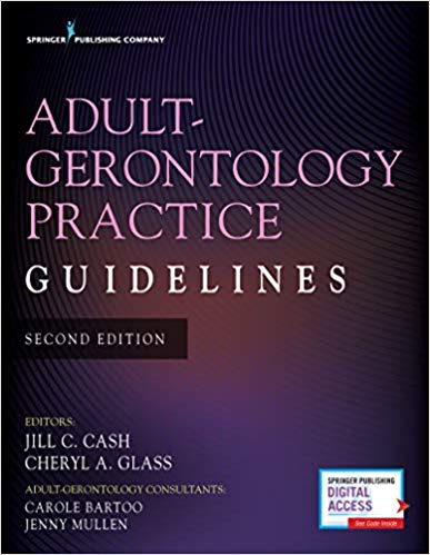 (eBook PDF)Adult-Gerontology Practice Guidelines, Second Edition by Jill C. Cash MSN APN FNP-BC , Cheryl A. Glass MSN APRN WHNP-BC