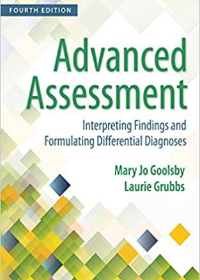 (eBook PDF)Advanced Assessment Interpreting Findings and Formulating Differential Diagnoses 4th Edition by Mary Jo Goolsby , Laurie Grubbs