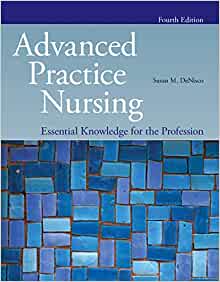 (eBook PDF)Advanced Practice Nursing: Essential Knowledge for the Profession 4th Edition by Susan M. DeNisco