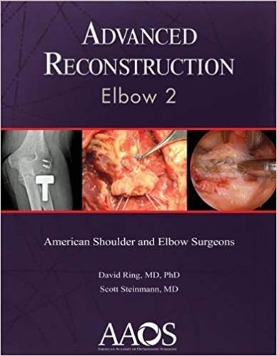 (eBook PDF)Advanced Reconstruction - Elbow 2nd Edition (包含VIDEOS) by American Academy of Orthopaedic Surgeons , David Ring , MD , PhD , Scott Steinmann
