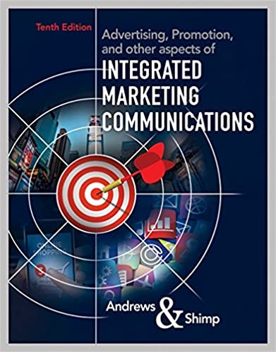 (eBook PDF)Advertising, Promotion, and other aspects of Integrated Marketing Communications 10th Edition by J. Craig Andrews , Terence A. Shimp  Cengage Learning; 10 edition (August 7, 2017)