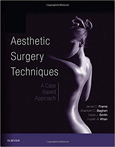 (eBook PDF)Aesthetic Surgery Techniques E-Book by James D. Frame FRCS FRCS (Plast.) , Shahrokh C. Bagheri BS DMD MD FACS FICD , David J Smith Jr. MD , Husain Ali Khan MD DMD FACS