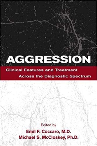 (eBook PDF)Aggression Clinical Features and Treatment Across the Diagnostic Spectrum by Emil F., M.D. Coccaro , Michael S., Ph.d. Mccloskey