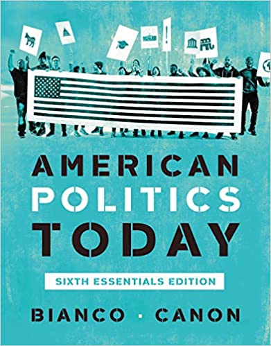 (eBook PDF)American Politics Today Essentials 6th Edition  by William T. Bianco, David T. Canon