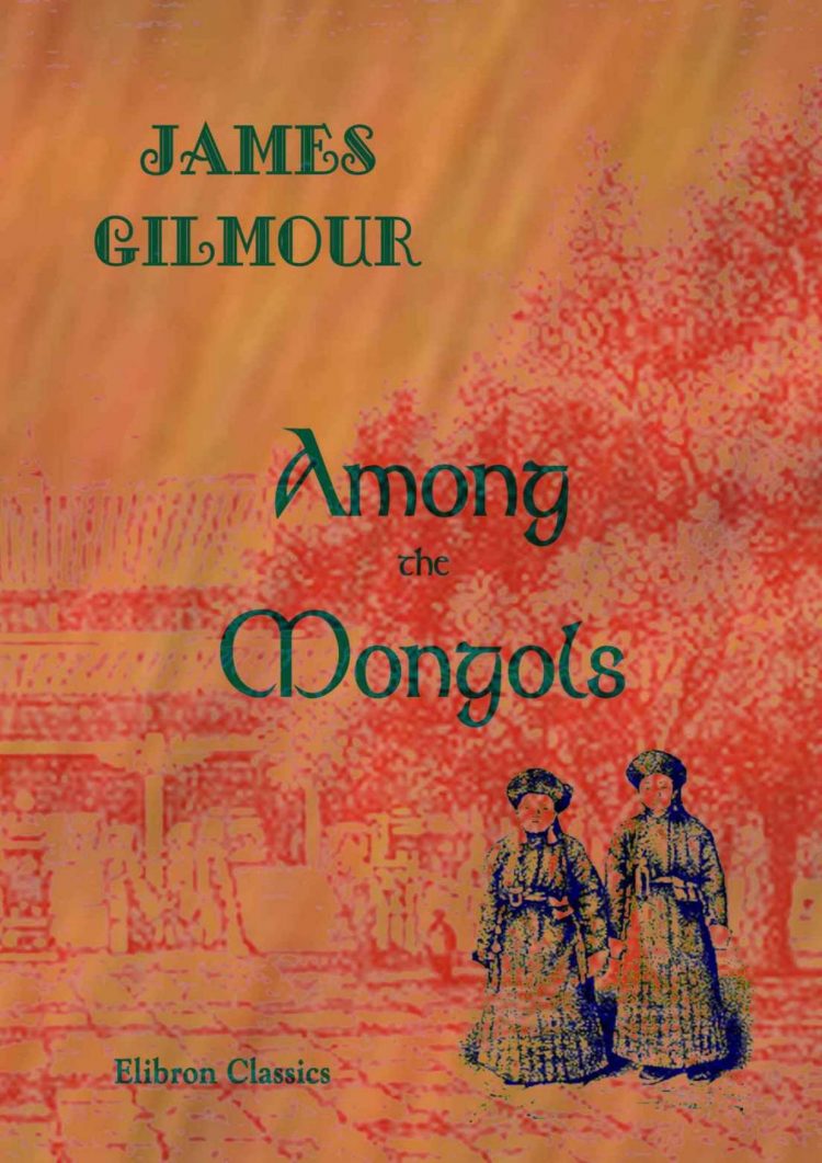 (eBook PDF)Among the Mongols. (Elibron Classics)  by James Gilmour