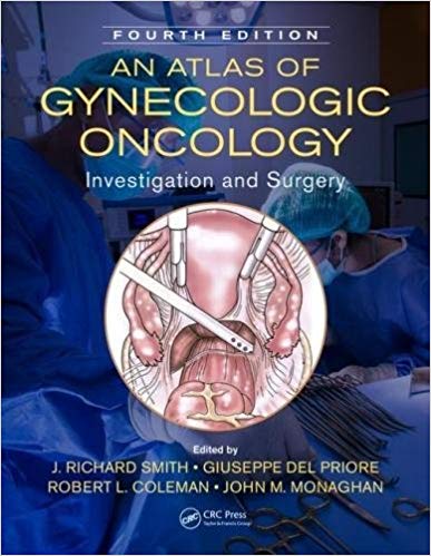 (eBook PDF)An Atlas of Gynecologic Oncology 4th Edition by J. Richard Smith , Giuseppe Del Priore , Robert L. Coleman , John M. Monaghan