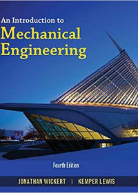 (eBook PDF)An Introduction to Mechanical Engineering 4th Edition by Jonathan Wickert , Kemper Lewis