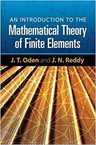 (eBook PDF)An Introduction to the Mathematical Theory of Finite Elements by J. T. Oden ,  J. N. Reddy