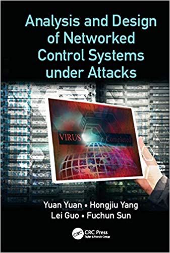(eBook PDF)Analysis and Design of Networked Control Systems Under Attacks by Yuan Yuan , Hongjiu Yang , Lei Guo , Fuchun Sun