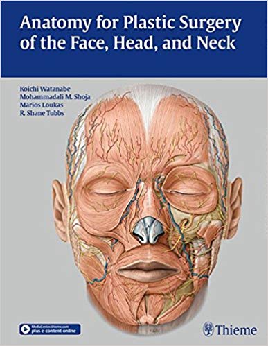 (eBook PDF)Anatomy for Plastic Surgery of the Face, Head and Neck by Koichi Watanabe , Mohammadali M. Shoja , Marios Loukas , R. Shane Tubbs