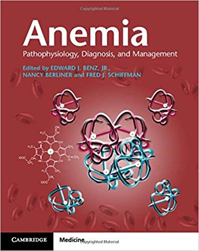 (eBook PDF)Anemia Pathophysiology, Diagnosis, and Management by Edward J. Benz Jr. Jr MD , Nancy Berliner MD , Fred J. Schiffman MD