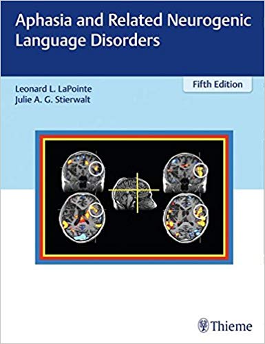 (eBook PDF)Aphasia and Related Neurogenic Language Disorders, 5th Edition and 4th Edition by Leonard L. LaPointe , Julie Stierwalt
