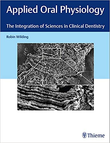 (eBook PDF)Applied Oral Physiology The Integration of Sciences in Clinical Dentistry by Robin Wilding