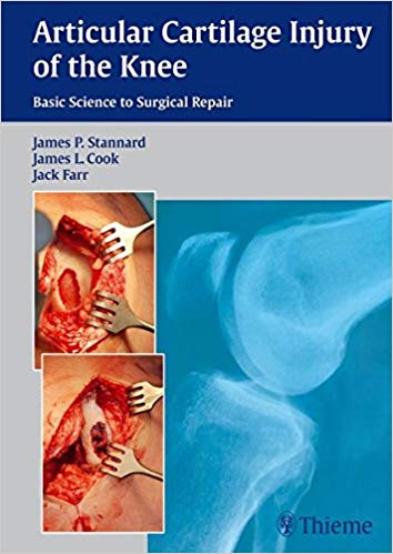 (eBook PDF)Articular Cartilage Injury of the Knee by James P. Stannard , James L. Cook , Jack Farr