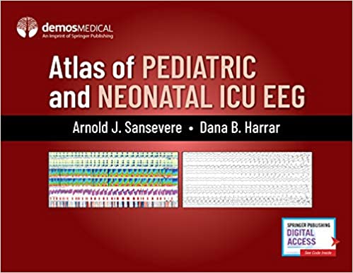 (eBook PDF)Atlas of Pediatric and Neonatal ICU EEG by Arnold J. Sansevere MD , Dana B. Harrar MD PhD