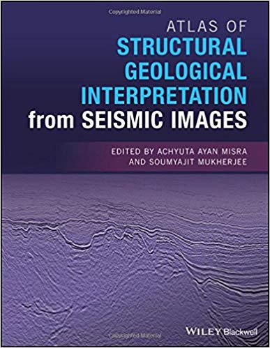 (eBook PDF)Atlas of Structural Geological Interpretation From Seismic Images by Achyuta Ayan Misra , Soumyajit Mukherjee