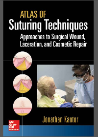 (eBook PDF)Atlas of Suturing Techniques: Approaches to Surgical Wound, Laceration, and Cosmetic Repair by Jonathan Kantor