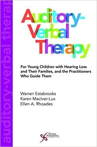 (eBook PDF)Auditory-Verbal Therapy For Young Children with Hearing Loss and Their Families, and the Practitioners Who Guide Them by Warren Estabrooks , Karen MacIver-Lux , Ellen A. Rhoades