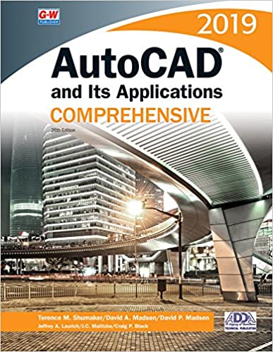 (eBook PDF)AutoCAD and Its Applications Comprehensive 2019, 26th Edition by Terence M. Shumaker , David A. Madsen , David P. Madsen