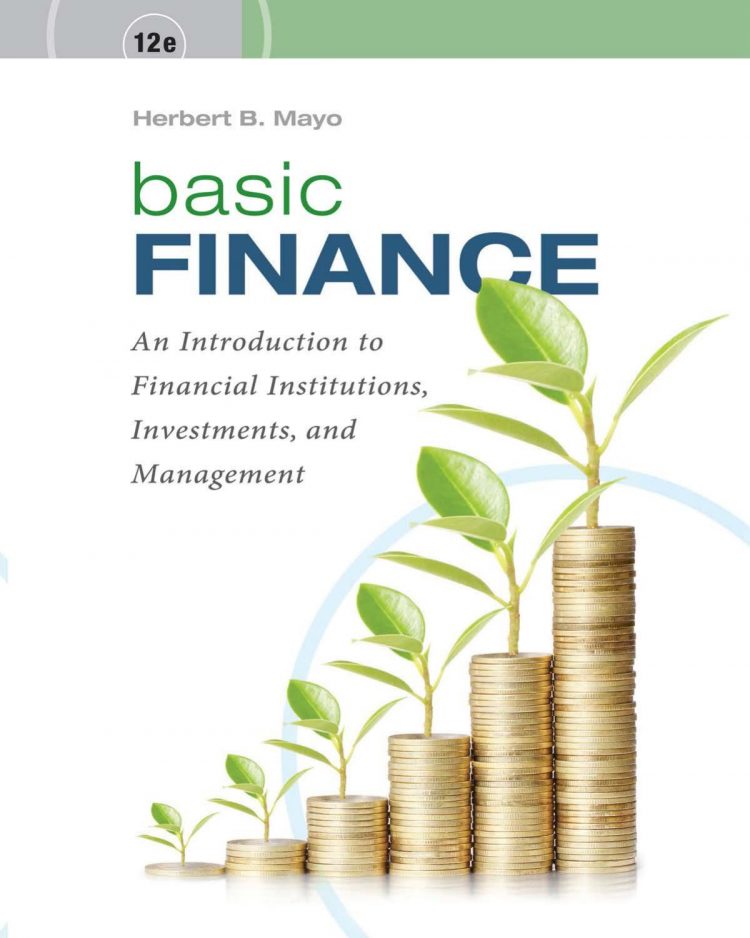 (eBook PDF)Basic Finance: An Introduction to Financial Institutions, Investments, and Management 12th Edition by Herbert B. Mayo
