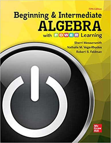(eBook PDF)Beginning and Intermediate Algebra with P.O.W.E.R. Learning 5th Edition by Sherri Messersmith , Nathalie Vega-Rhodes , Robert Feldman