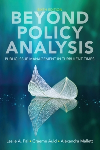 (eBook PDF)Beyond Policy Analysis Public Issue Management in Turbulent Times 6th Edition by Leslie Pal , Graeme Auld , Alexandra Mallett