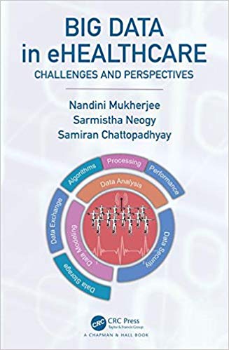 (eBook PDF)Big Data in Ehealthcare by Nandini Mukherjee , Sarmistha Neogy , Samiran Chattopadhyay