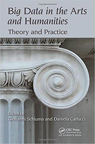 (eBook PDF)Big Data in the Arts and Humanities: Theory and Practice (Data Analytics Applications) by Giovanni Schiuma , Daniela Carlucci