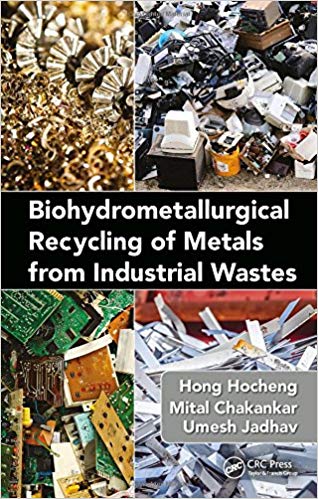 (eBook PDF)Biohydrometallurgical Recycling of Metals From Industrial Wastes by Hong Hocheng , Mital Chakankar , Umesh Jadhav
