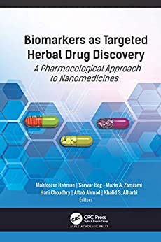 (eBook PDF)Biomarkers as Targeted Herbal Drug Discovery: A Pharmacological Approach to Nanomedicines by Mahfoozur Rahman , Sarwar Beg , Mazin A. Zamzami , Hani Choudhry , Aftab Ahmad , Khalid S. Alharbi