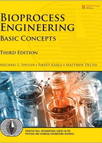 (eBook PDF)Bioprocess Engineering: Basic Concepts (Prentice Hall International Series in the Physical and Chemical Engineering Sciences) 3rd Edition by Michael Shuler , Fikret Kargi , Matthew DeLisa
